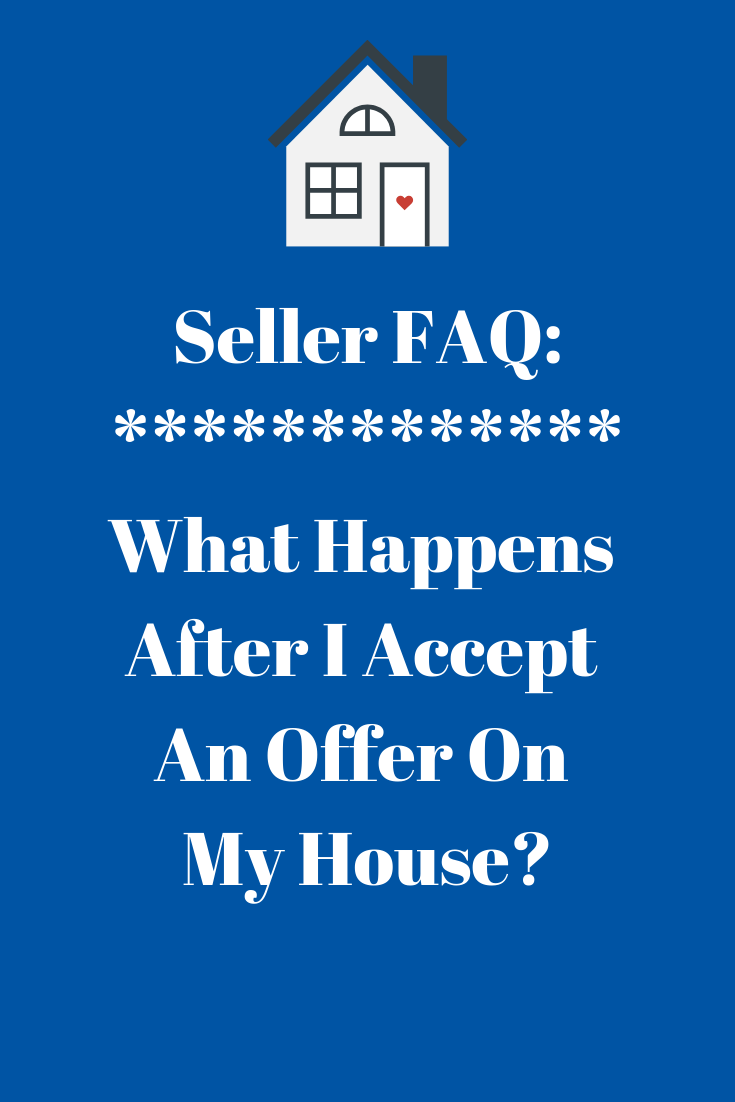 seller-faq-what-happens-after-i-accept-an-offer-on-my-house